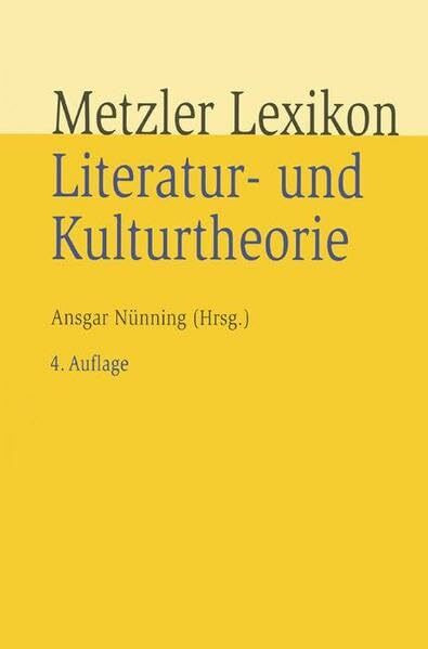 Metzler Lexikon Literatur- und Kulturtheorie: Ansätze – Personen – Grundbegriffe