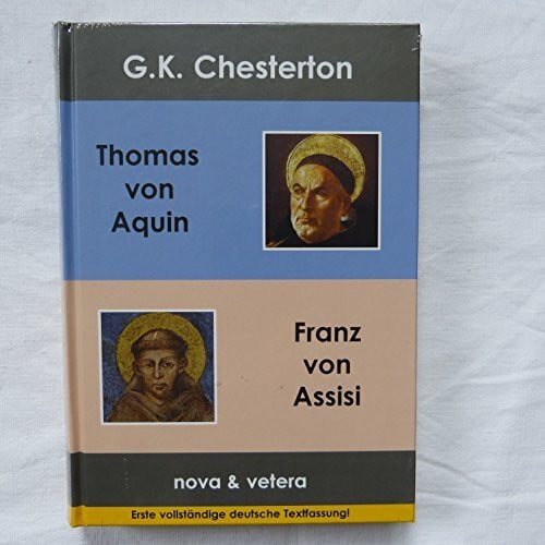 Thomas von Aquin /Franz von Assisi: Mit e. einleit. Essay v. Joseph Pearce