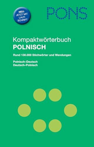 PONS Kompaktwörterbuch Polnisch: Polnisch-Deutsch/Deutsch-Polnisch, Rund 130.000 Stichwörter und Wendungen