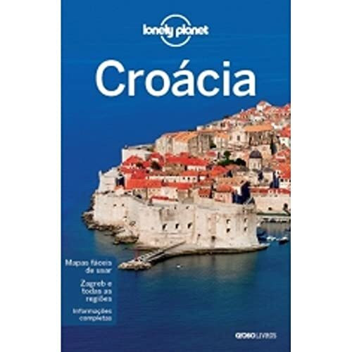 Croácia - Coleção Lonely Planet (Em Portuguese do Brasil)