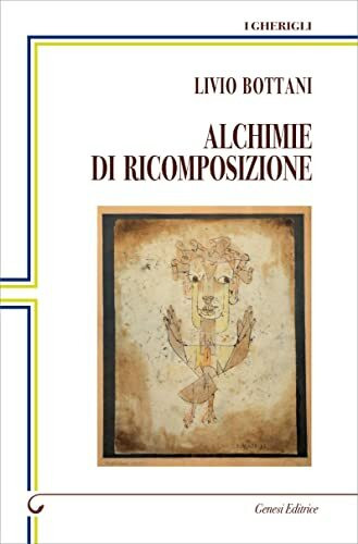 Alchimie di ricomposizione (I gherigli)