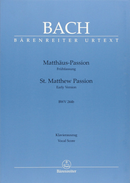 Matthäus-Passion Frühfassung BWV 244b: Klavierauszug nach dem Urtext der Neuen Bach-Ausgabe: Text Deutsch-Englisch