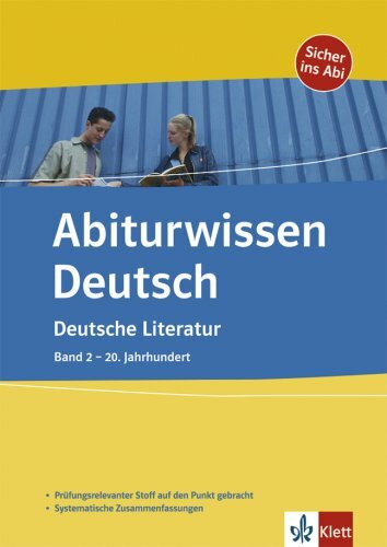 Deutsche Literatur: Band 2 - 20. Jahrhundert (Abiturwissen Deutsch)