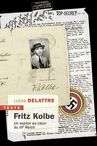 Fritz Kolbe: Un espion au coeur du IIIe Reich