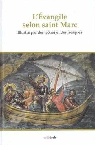 L’évangile selon saint Marc illustré par des icônes et des fresques