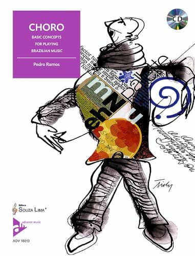 Choro: Basic Concepts for Playing Brazilian Music. Spielbuch. (Advance Music)
