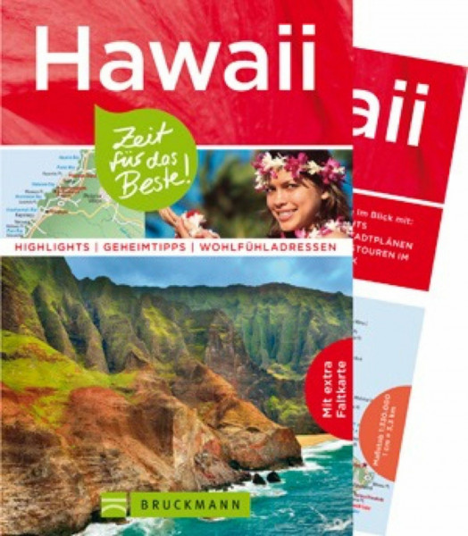 Bruckmann Reiseführer Hawaii: Zeit für das Beste. Highlights, Geheimtipps, Wohlfühladressen. Inklusive Faltkarte zum Herausnehmen.: Highlights - Geheimtipps - Wohlfühladressen. Mit großer Faltkarte