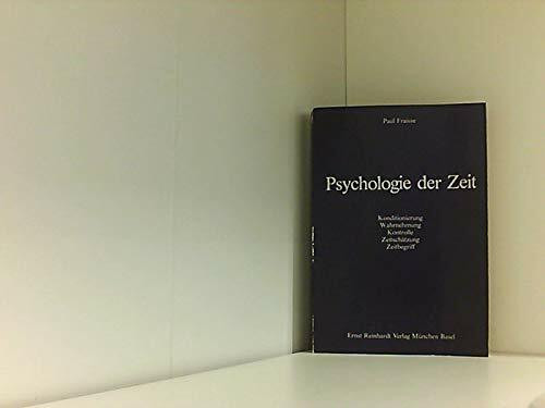 Psychologie der Zeit. Konditionierung, Wahrnehmung, Kontrolle, Zeitschätzung, Zeitbegriff