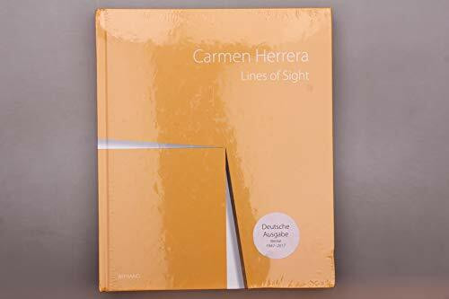 Carmen Herrera – Lines of Sight Werke 1948 – 2017: Katalog zur Ausstellung der Kunstsammlung Nordrhein-Westfalen 2017, 2018