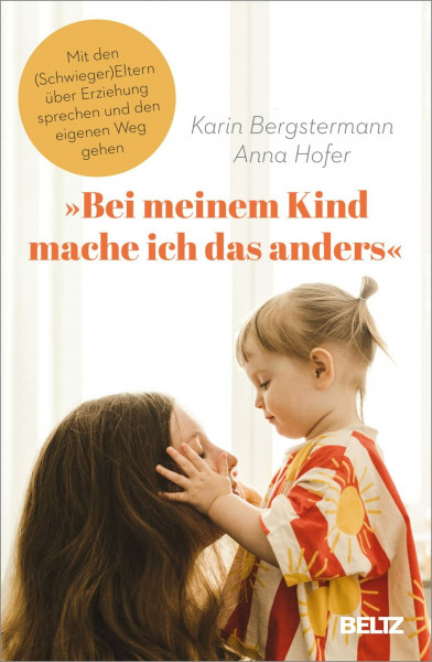 »Bei meinem Kind mache ich das anders«: Mit den (Schwieger-)Eltern über Erziehung sprechen und den eigenen Weg gehen