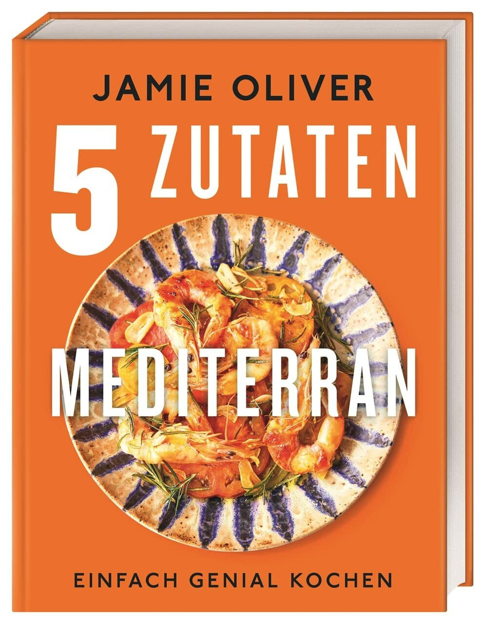 Dorling Kindersley 5 Zutaten Mediterran, Ratgeber Von Helmut Ertl, Dk Verlag, Jamie Oliver - Bild 4