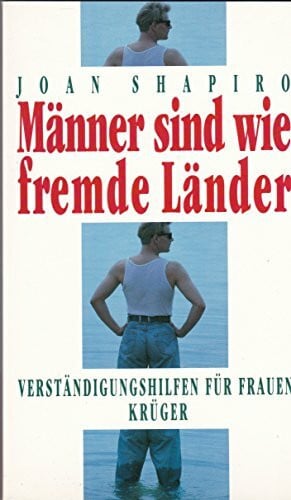 Männer sind wie fremde Länder. Verständigungshilfen für Frauen
