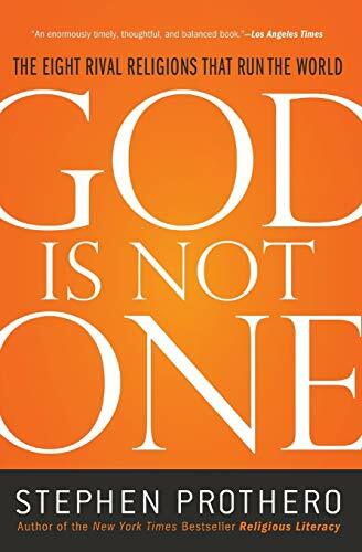 God Is Not One: The Eight Rival Religions That Run the World God Is Not One: The Eight Rival Religions That Run the World