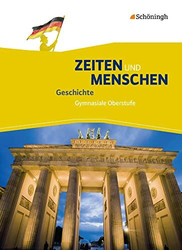 Zeiten und Menschen - Geschichte in der Sekundarstufe II - Ausgabe A: Schulbuch Gymnasiale Oberstufe: Geschichte in der Sekundarstufe 2