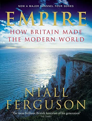 Empire: How Britain Made the Modern World