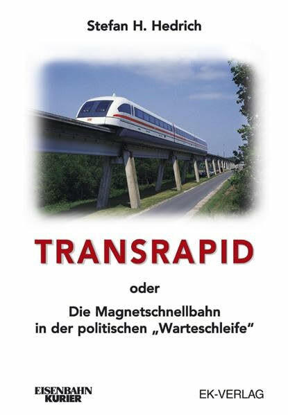 Transrapid: Die Magnetschnellbahn in der politischen "Warteschleife"