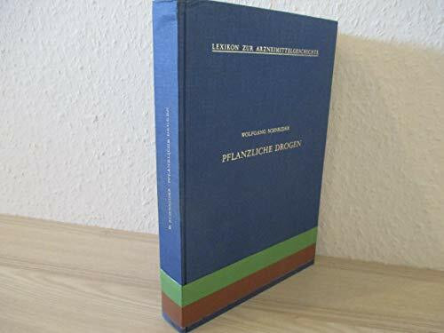 Pflanzliche Drogen. Sachwörterbuch zur Geschichte der pharmazeutischen Botanik, Teil 1,A-C, Bd 5, Tl 1