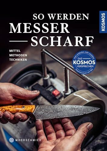 So werden Messer scharf: Mittel - Methoden - Techniken; Messerschärfen wie ein Profi!; Damit scharf wird, was scharf sein muss; Das Know-how einer Messermanufaktur