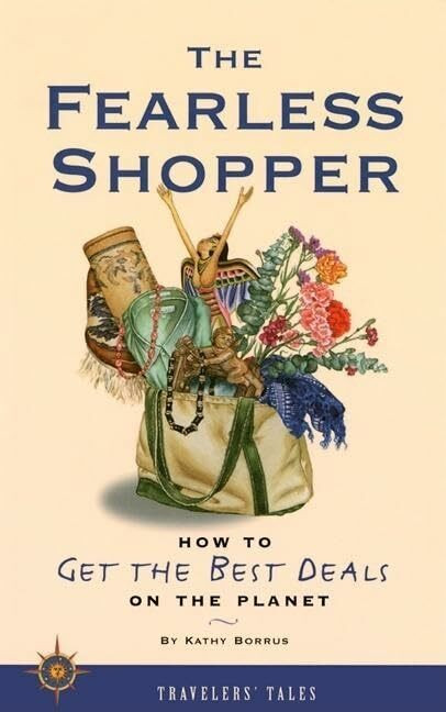 Fearless Shopper, How To Get The Best Deals On The Planet (Travelers' Tales)