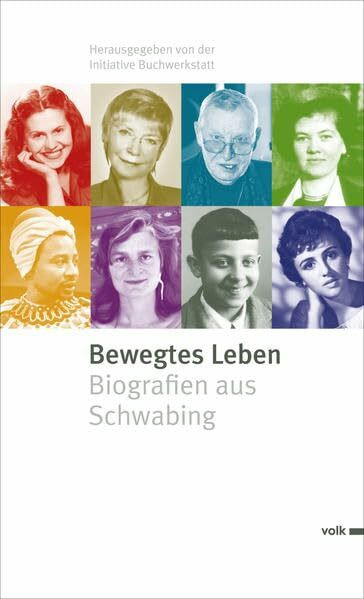 Bewegtes Leben: Biografien aus Schwabing