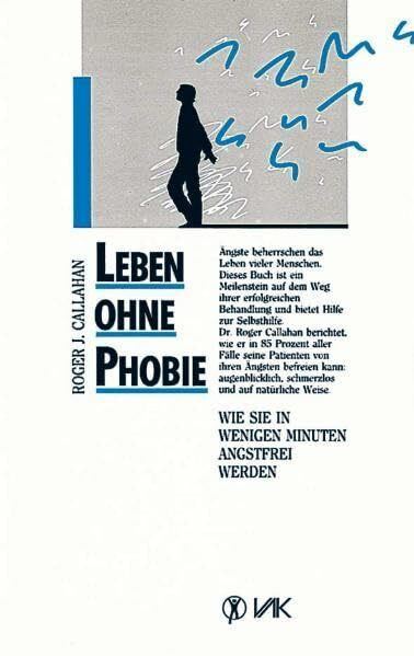 Leben ohne Phobie: Wie Sie in wenigen Minuten angstfrei werden (Klopfakupressur)
