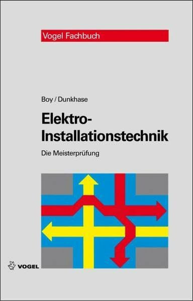 Elektro-Installationstechnik (Die Meisterprüfung)