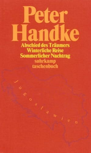 Abschied des Träumers vom Neunten Land: Eine winterliche Reise zu den Flüssen Donau, Save, Morawa und Drina oder Gerechtigkeit für Serbien. ... winterlichen Reise (suhrkamp taschenbuch)