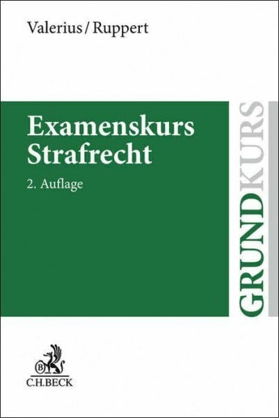 Examenskurs Strafrecht: Allgemeiner Teil, Besonderer Teil, Strafprozessrecht