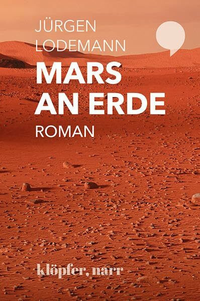 Mars an Erde. Roman: Beschreibung eines Planeten. Roman