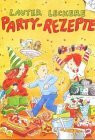 Lauter leckere Party-Rezepte (Spiel- und Spassbücher)