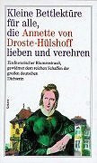 Kleine Bettlektüre für alle, die Annette von Droste-Hülshoff lieben und verehren