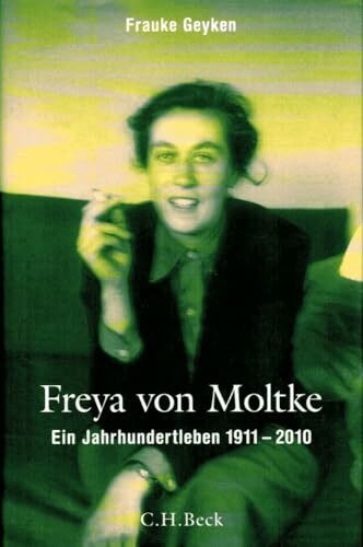 Freya von Moltke: Ein Jahrhundertleben 1911-2010