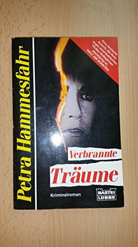 Verbrannte Träume (Allgemeine Reihe. Bastei Lübbe Taschenbücher)