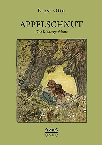 Appelschnut – Eine Kindheitsgeschichte: mit Illustrationen von Richard Stolz