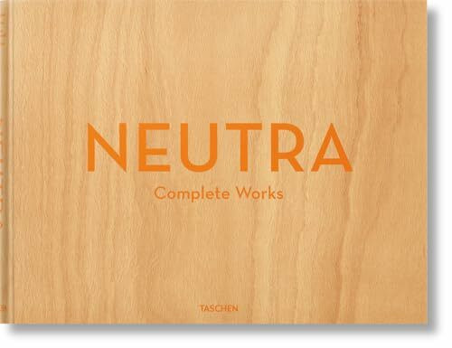 Neutra. Complete Works: 25 Jahre TASCHEN (Fantastic Price)