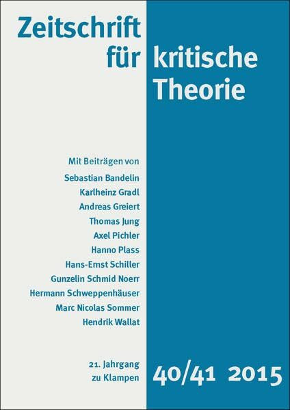 Zeitschrift für kritische Theorie / Zeitschrift für kritische Theorie, Heft 40/41: 21. Jahrgang (2015)