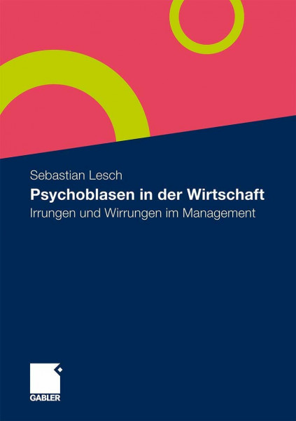 Psychoblasen in der Wirtschaft: Irrungen und Wirrungen im Management (German Edition)