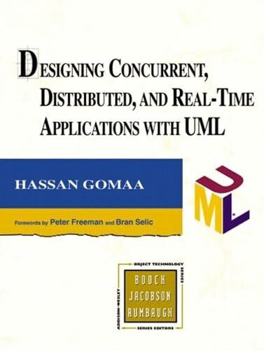 Designing Concurrent, Distributed and Real-Time Applications with UML: Forew. by Peter Freeman and Bran Selic (Addison-wesley Object Technology Series)