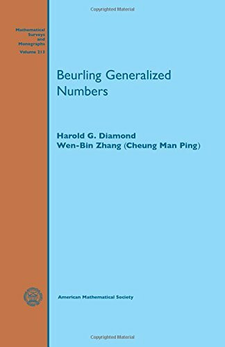 Beurling Generalized Numbers (Mathematical Surveys and Monographs, 213, Band 213)