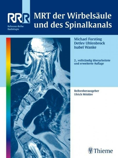 MRT der Wirbelsäule und des Spinalkanals (Referenz-Reihe Radiologie)