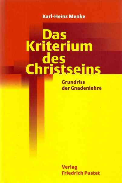 Das Kriterium des Christseins: Grundriss der Gnadenlehre (Studienliteratur)