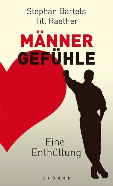 Männergefühle: Eine Enthüllung (Populäres Sachbuch)