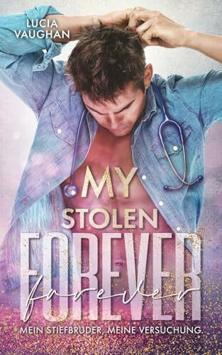 My Stolen Forever: Mein Stiefbruder, meine Versuchung (Rebels and Milliardaires, Band 6)