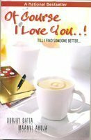 Of Course I Love You ! Till I Find Someone Better