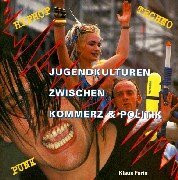 Jugendkulturen zwischen Kommerz und Politik