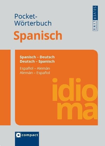 Pocket-Wörterbuch Spanisch: Mit rund 100.000 Angabem: Spanisch-Deutsch / Deutsch-Spanisch. Rund 100.000 Angaben (Compact SilverLine Pocketwörterbuch)