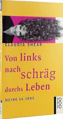 Von links nach schräg durchs Leben. Meine 66 Jobs. (rororo: Rowohlts Rotations Romane)