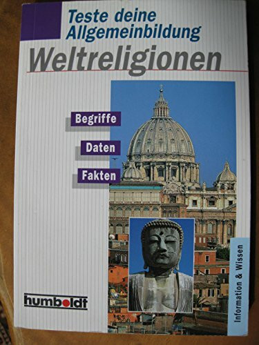 Teste deine Allgemeinbildung. Weltreligionen. Begriffe, Daten, Fakten.