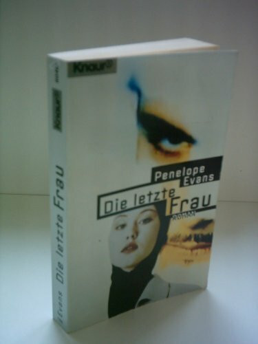 Die letzte Frau (Knaur Taschenbücher. Romane, Erzählungen)