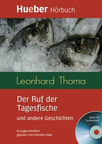 Der Ruf der Tagesfische und andere Geschichten: Deutsch als Fremdsprache / Box: Leseheft mit Audio-CD: Kurzgeschichten. Niveau B2 (Lecturas Aleman)